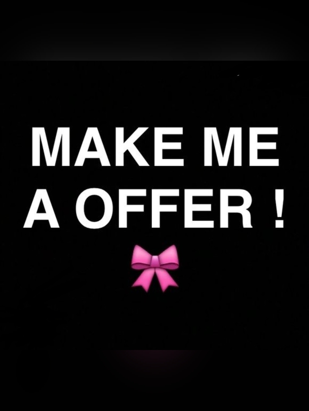 MAKE AN OFFER!